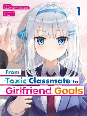 cover image of From Toxic Classmate to Girlfriend Goals